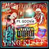 Yung Kleff - Popped Like Peppa ' (feat. Goonie)