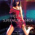 FREE FREE/SUPER MUSIC MAKER