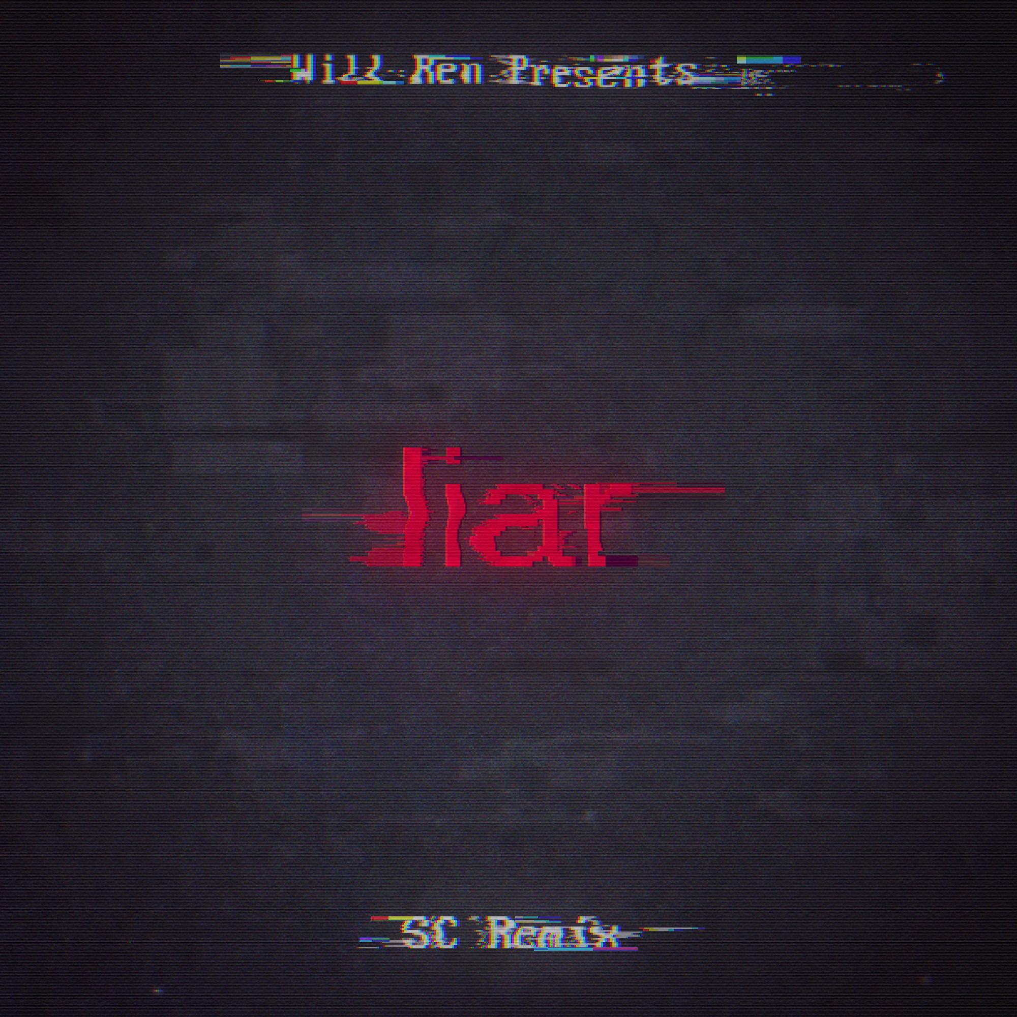 Will Ren Present : Liar(SC Remix)专辑