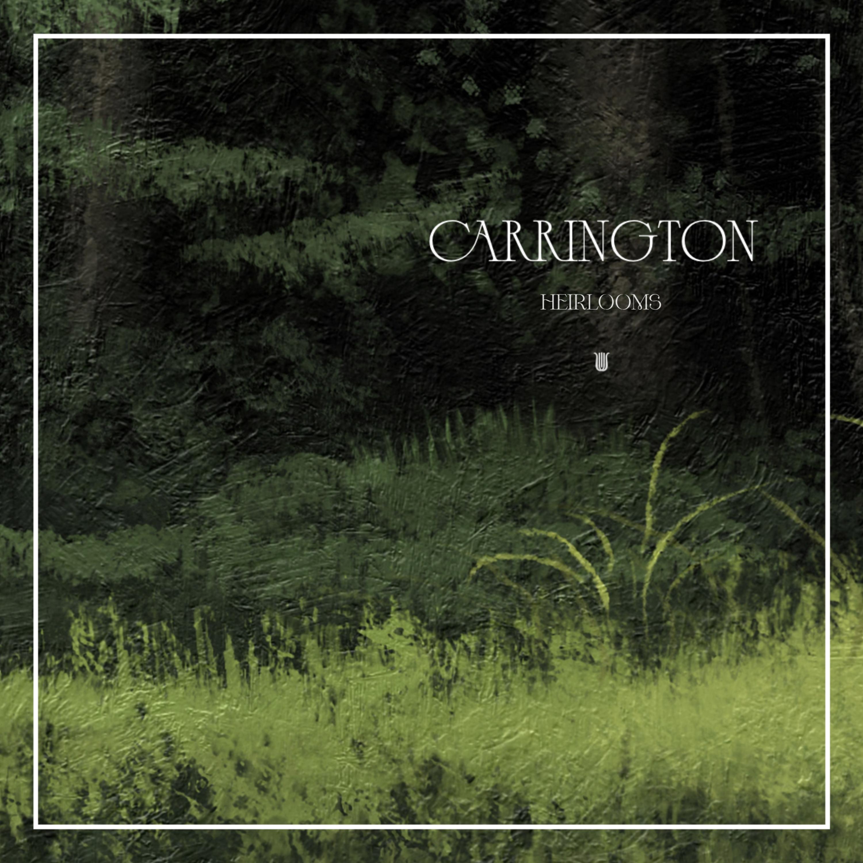Carrington - Heirlooms