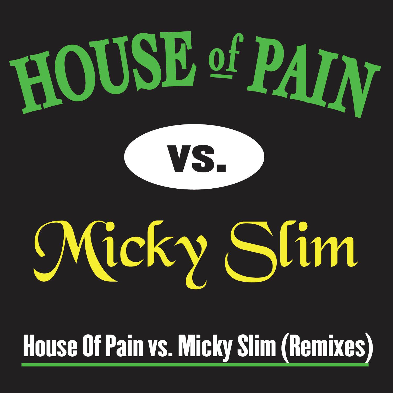 House Of Pain vs. Micky Slim(Remixes)专辑