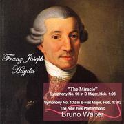 Haydn: "The Miracle" Symphony No. 96 in D Major, Hob. 1:96 - Symphony No. 102 in B-Flat Major, Hob. 