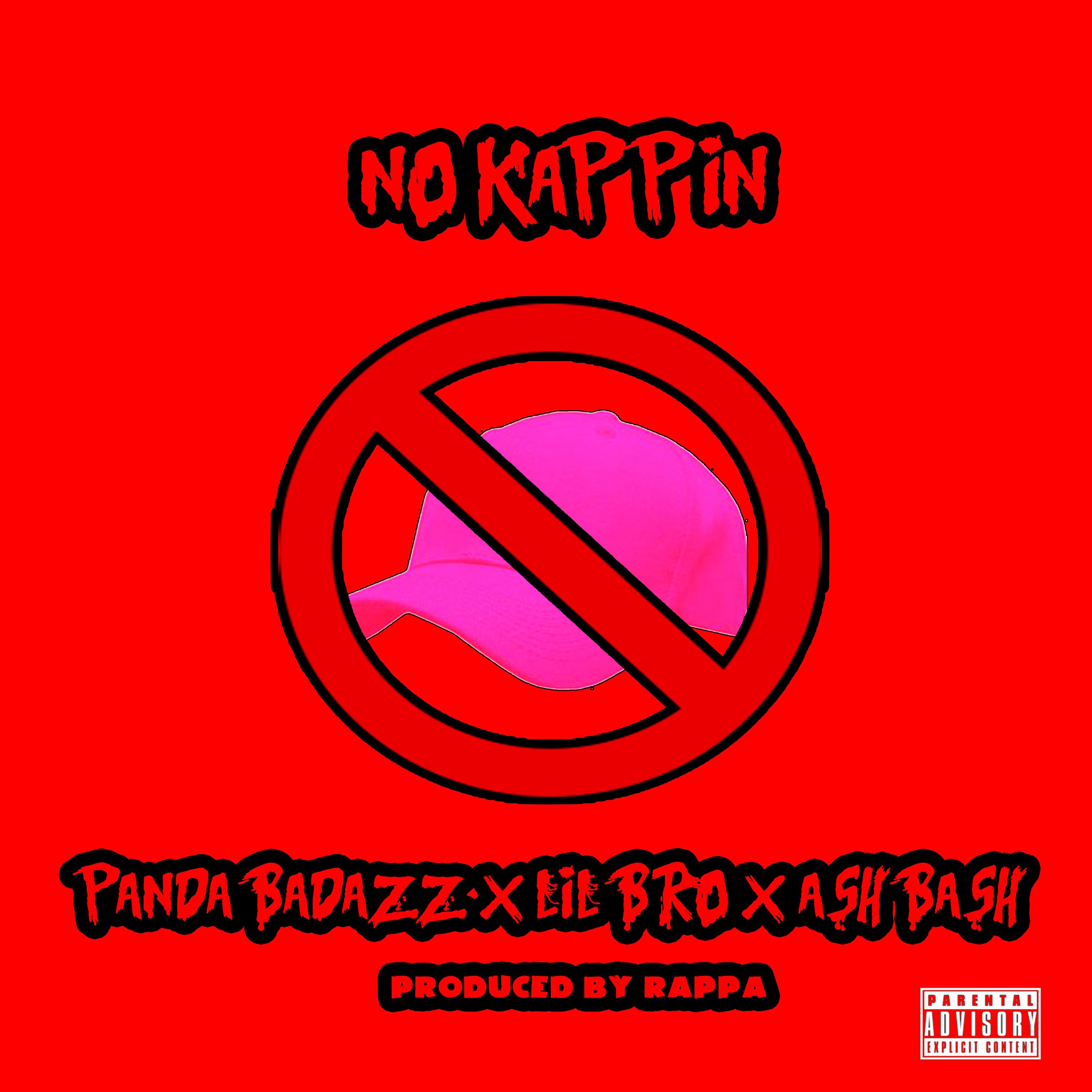 Rappa - No Kappin (feat. Panda Badazz, Lil Bro & Ash Bash Tha Rapper)