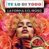 Louis La Forma - Te Lo Di Todo (feat. El Iroso)