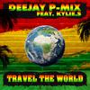 Deejay P-Mix - Travel the World (feat. Kylie.S)