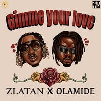 Zlatan Ft. Olamide - Gimme Your Love (Clean) 113