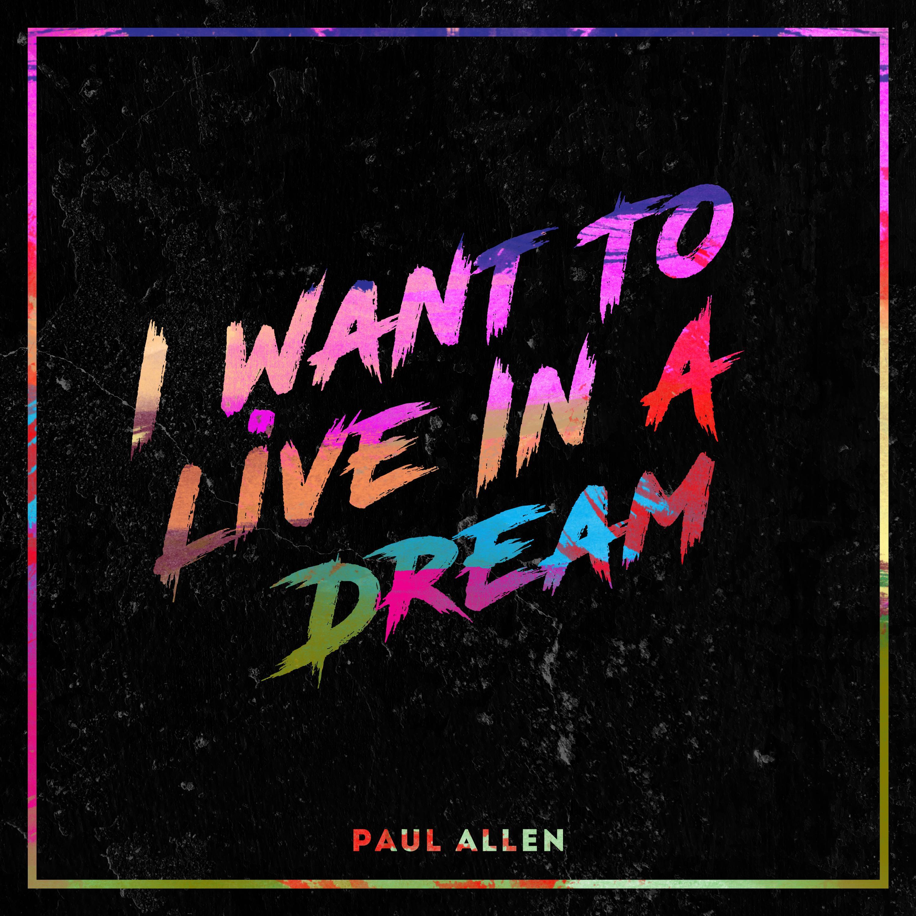 I Want To Live In A Dream