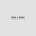 Dan + Shay (Acoustic)专辑