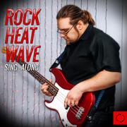 Rock Heat Wave Sing - Along