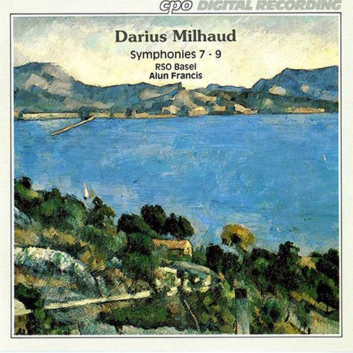 MILHAUD D.: Symphonies Nos. 7-9 (Basel Radio Symphony, Francis)