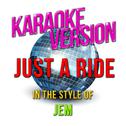 Just a Ride (In the Style of Jem) [Karaoke Version] - Single专辑