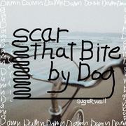 Scar that bite from dog专辑
