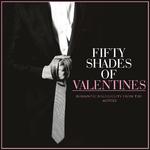 Fifty Shades of Valentines - Romantic Highlights from the Movies专辑