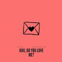 Kiki Do You Love Me?专辑