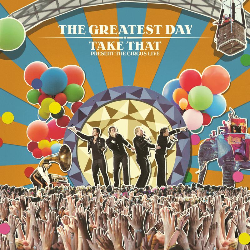 The Greatest Day. Take That Present The Circus Live专辑