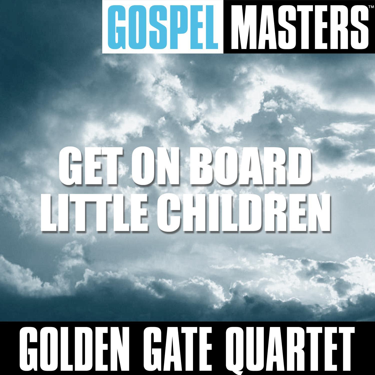 Gospel Masters: Get On Board Little Children