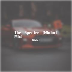 The Spectre (Wlahat Mix)