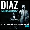 Diaz Mussalimov - I'm from Kazakhstan