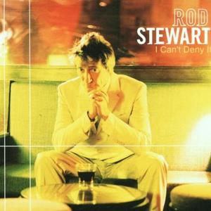 ROD STEWART - I CAN'T DENY IT
