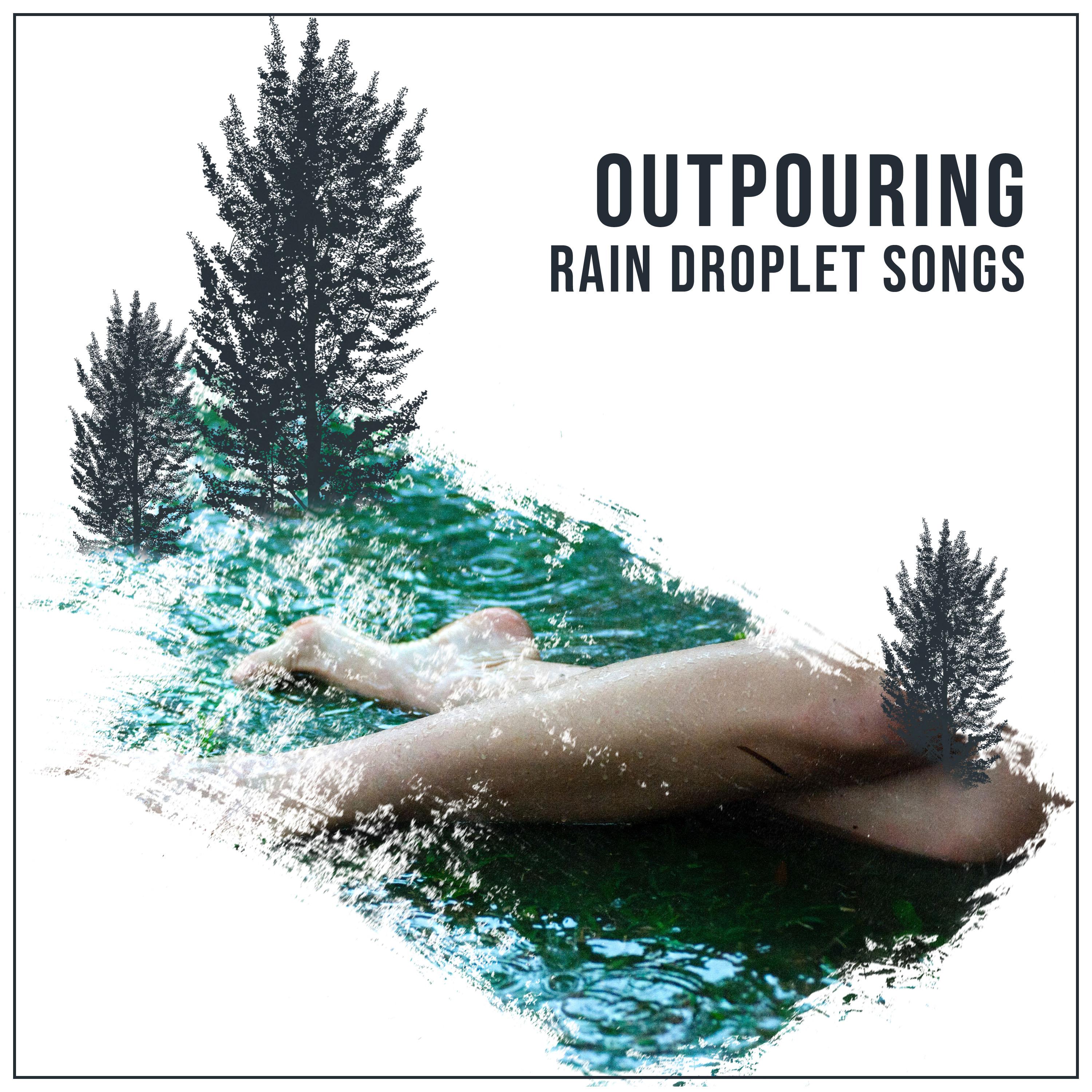 #12 Outpouring Rain Droplet Songs for Relaxing with Nature专辑