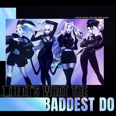 THE BADDEST（翻自 K/DA）