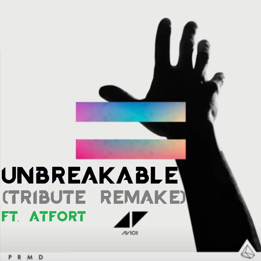 Hollis-Unbreakable(Triubte)（Atfort/Avicii Remix）
