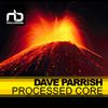 Dave Parrish - Processed Core (Nicolas Bacher Remix)