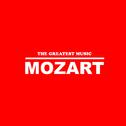 Mozart: The Greatest Music