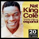 Nat King Cole Grandes Éxitos en Español. 20 Canciones de Amor