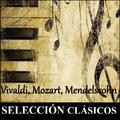 Selección Clásicos - Vivaldi, Mozart, Mendelssohn