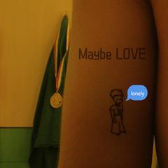 Maybe Love