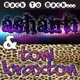 Back to Back: Ashanti & Toni Braxton