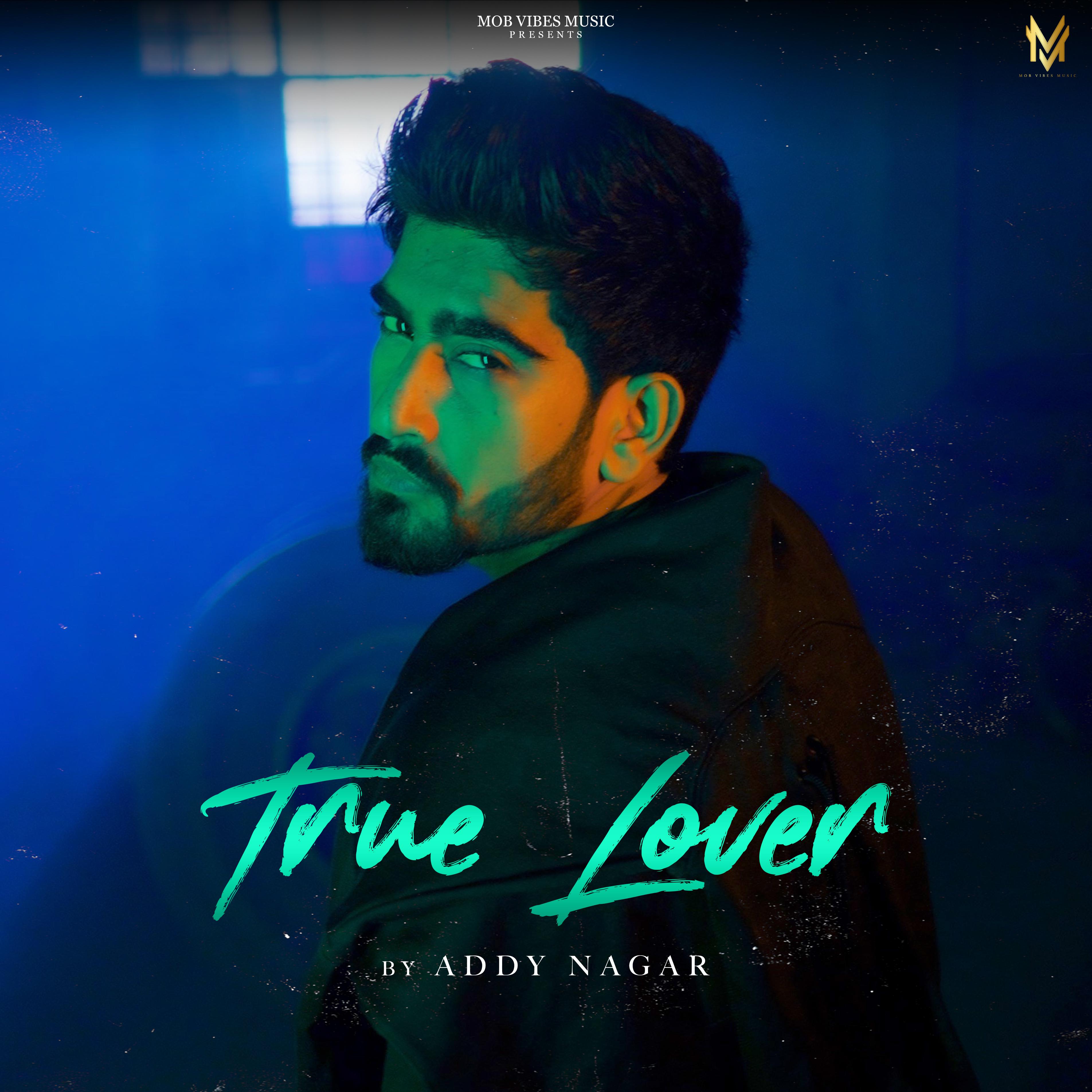 Addy Nagar - True Lover