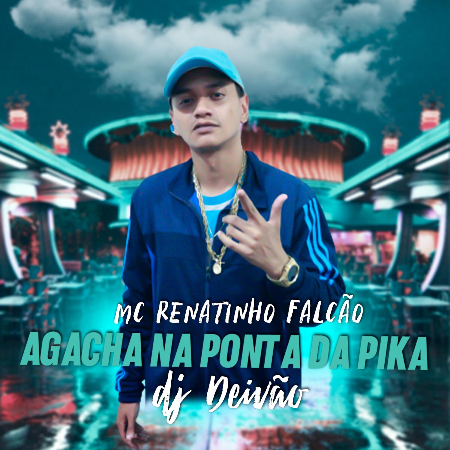 Agacha na Ponta da Pika (feat. DJ DEIVÃO & Mc Luan)