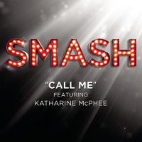 [有和声原版伴奏] Call Me - Smash Cast Feat. Katharine Mcphee (karaoke Version)