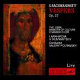 Rachmaninoff: Vespers, Op. 37 (Live)