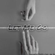 Let Me Go *feat Tn29