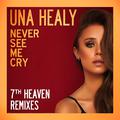 Never See Me Cry [7th Heaven Remixes]