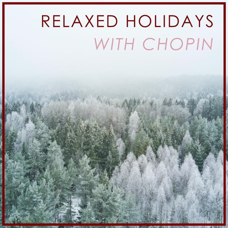 Relaxed Holidays with Chopin