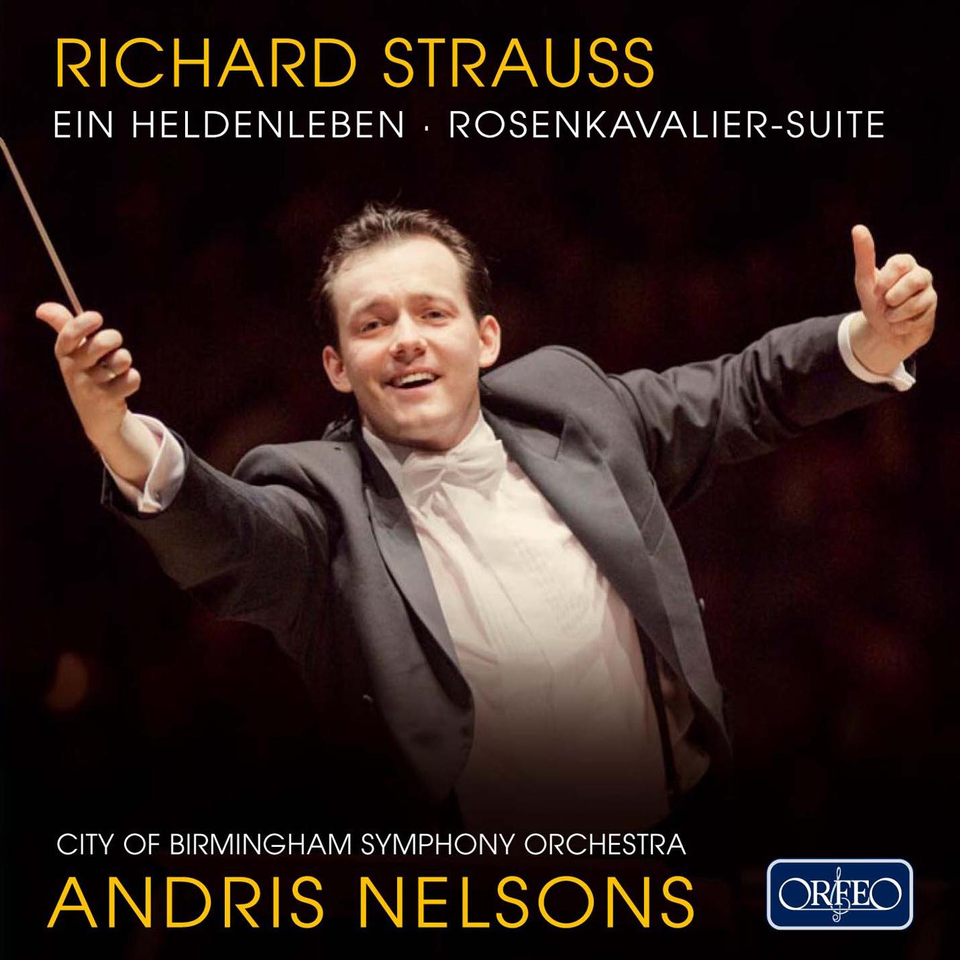STRAUSS, R.: Heldenleben (Ein) / Der Rosenkavalier Suite (City of Birmingham Symphony, A. Nelsons)