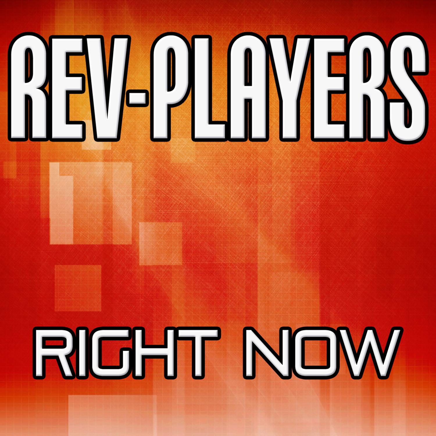 Rev-Players - Right Now