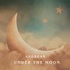 Andreas - Under the Moon