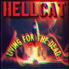 Hellcat - LIVING FOR THE DEAD (feat. Campbell, Niko Fitz & Ian Michael)
