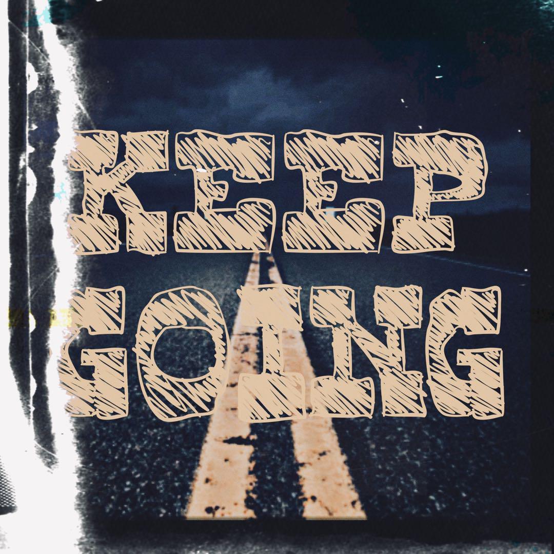 KEEP GOING