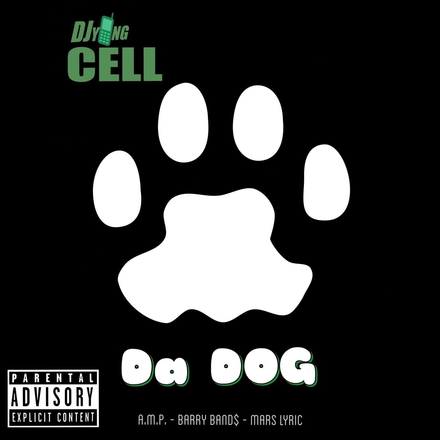 Da Dog (feat. A.M.P., Barry Band$ & Mars Lyric)