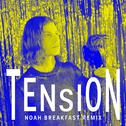 Tension (Noah Breakfast Remix)专辑