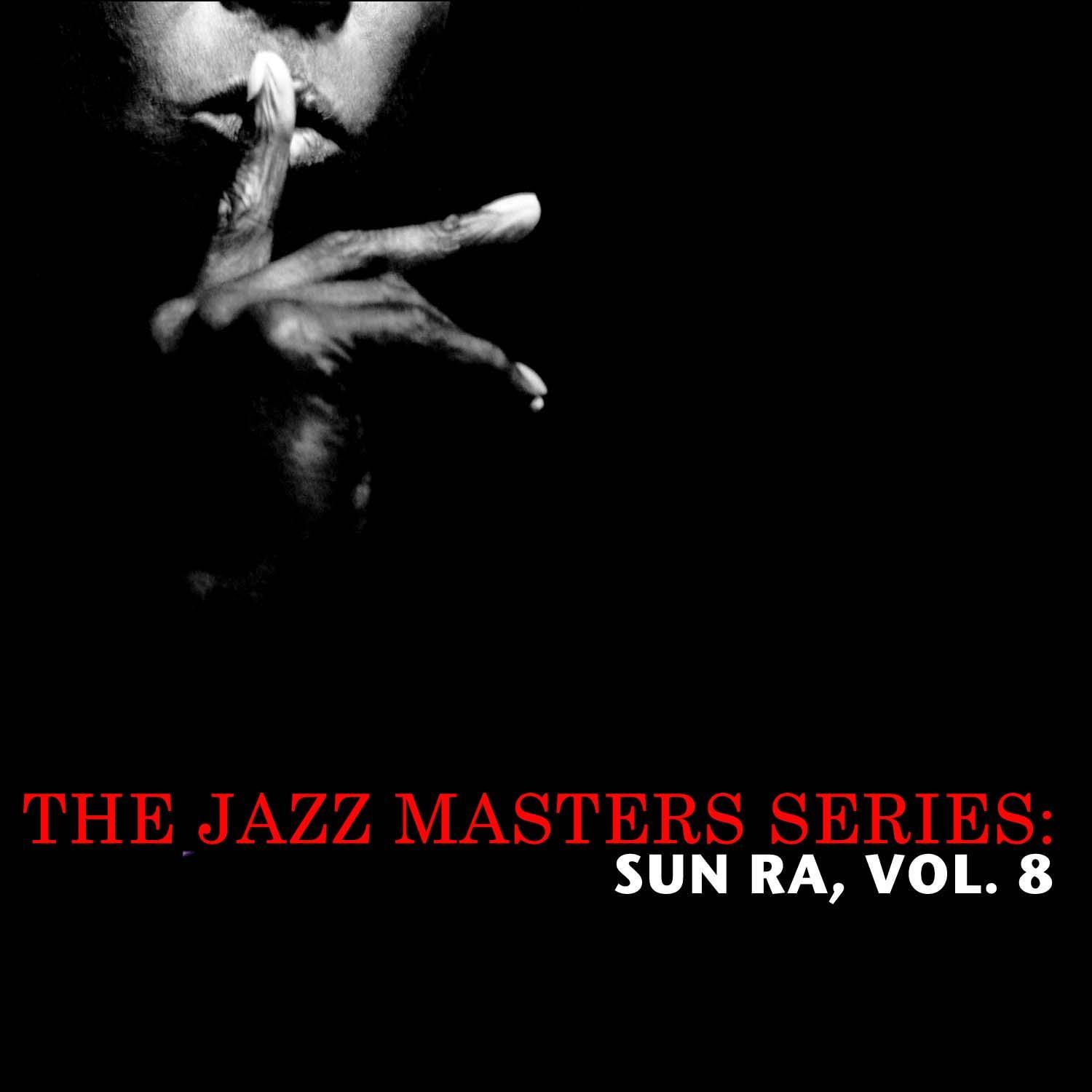 The Jazz Masters Series: Sun Ra, Vol. 8