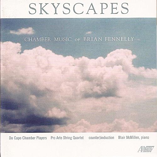 FENNELY: Skyscapes III / Arias and Interludes / Sukhi! / Canzona and Dance / Monogram / Tangoblique / ThingamaBob