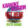 Get Here (Disco Version) [In the Style of Oleta Adams] [Karaoke Version] - Single