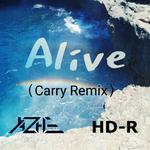 亚哲大大/HD-R - Alive（Carry Edit Remix）专辑